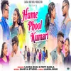 About Hume Fool Kumari Song